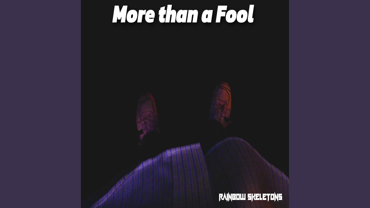 More Than a Fool