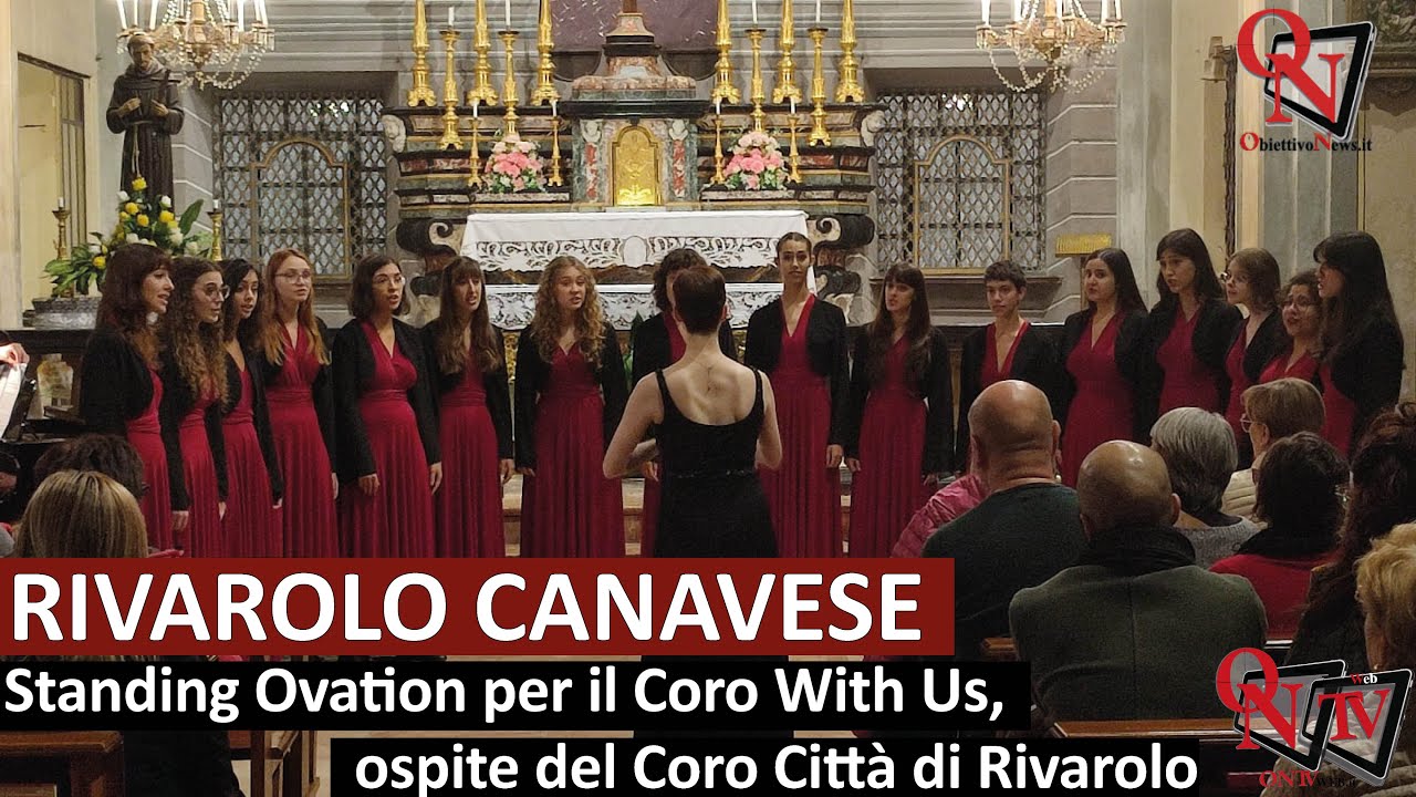 RIVAROLO CANAVESE - Standing Ovation per il Coro With Us, ospite del Coro Città di Rivarolo