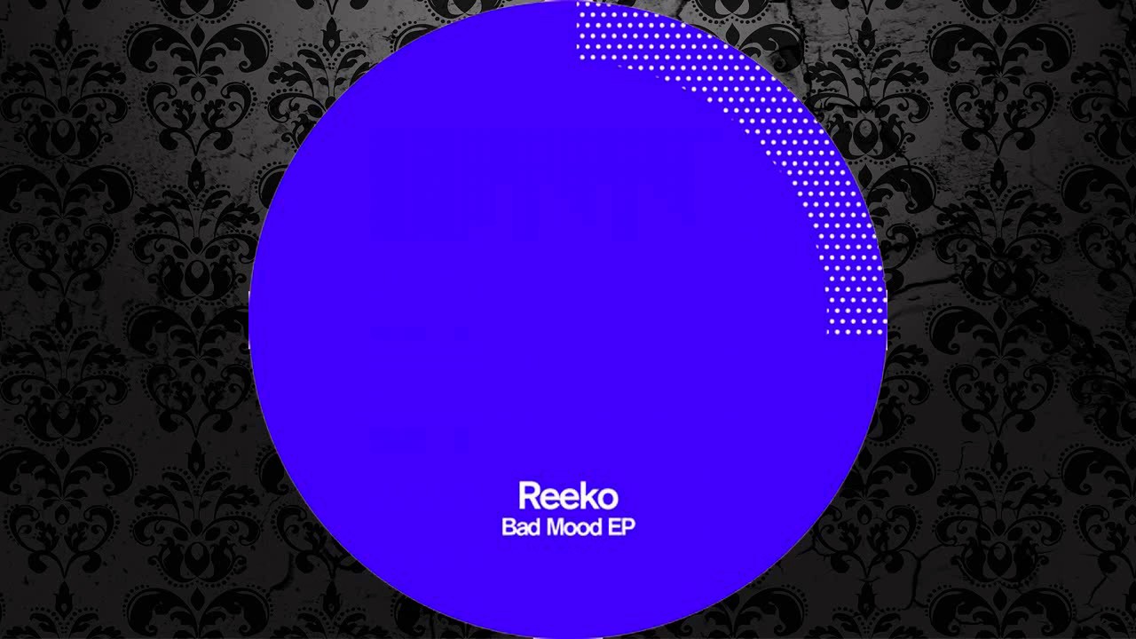 Reeko - Bad Mood (Original Mix) [POLEGROUP]