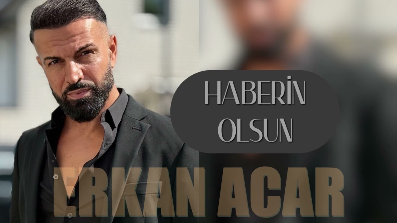 Erkan Acar - Haberin Olsun