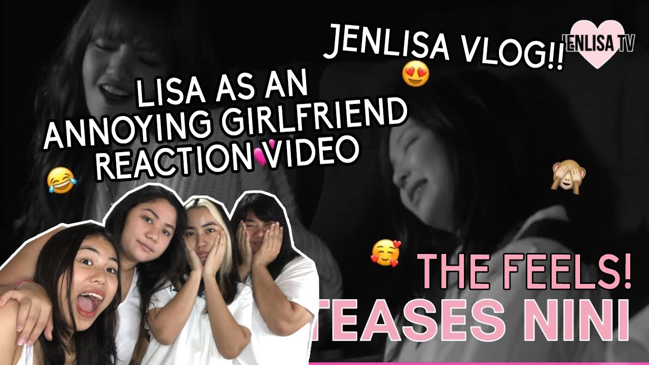 Lisa as an annoying girlfriend Reaction Video | Pinkpunk TV