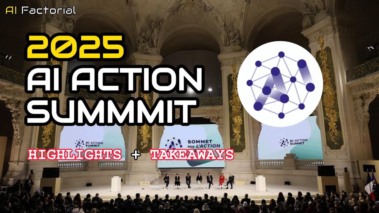 2025 AI Action Summit in Paris | Highlights and Takeaways | AI Factorial