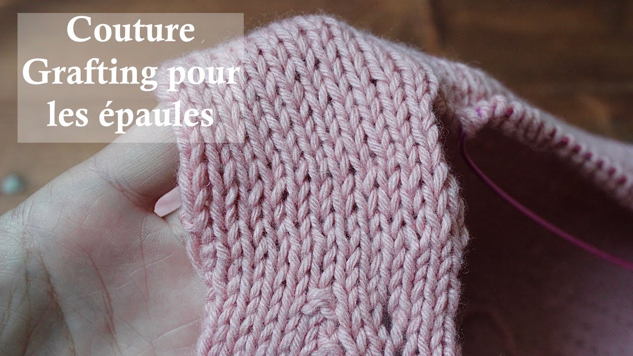 TUTO TRICOT : Couture invisible en grafting