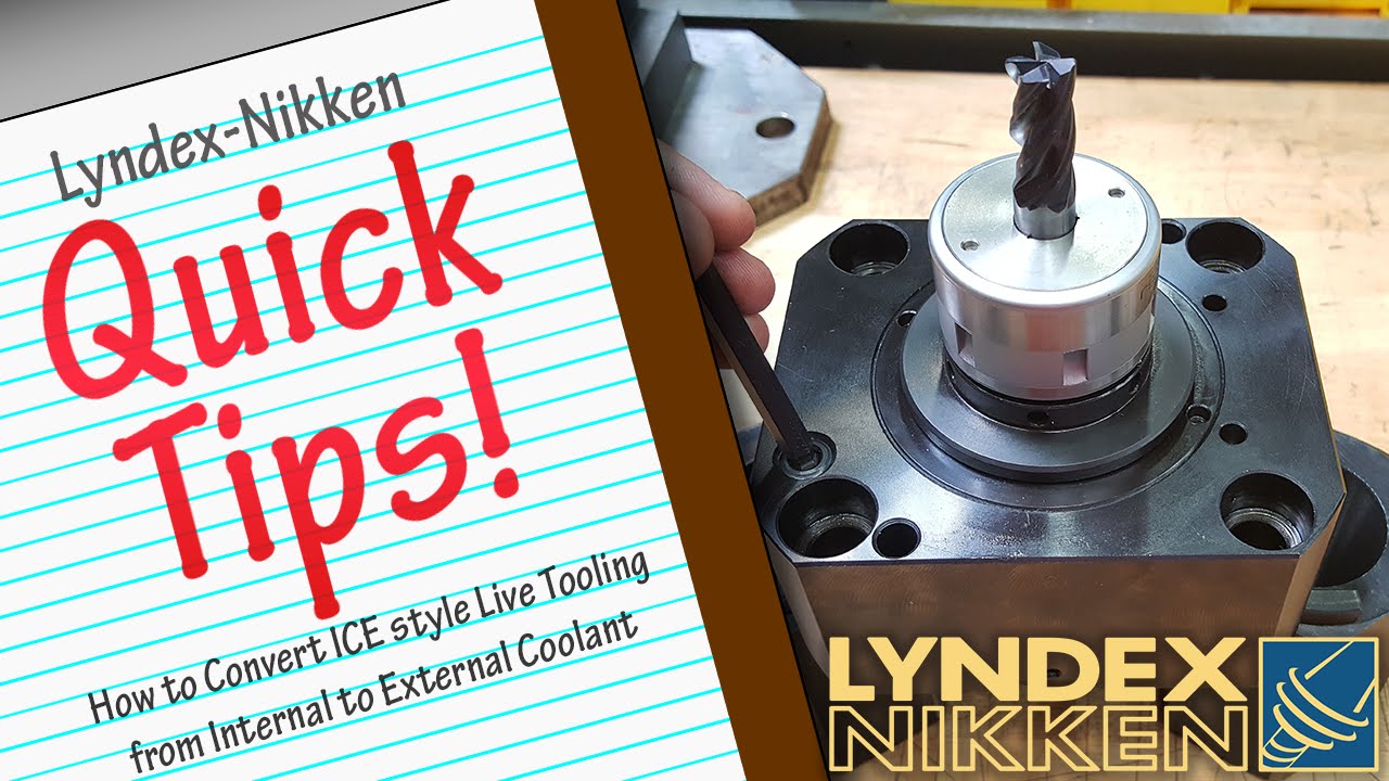 Lyndex-Nikken - Quick Tips: How to Convert ICE Style Live Tooling from Internal to External Coolant