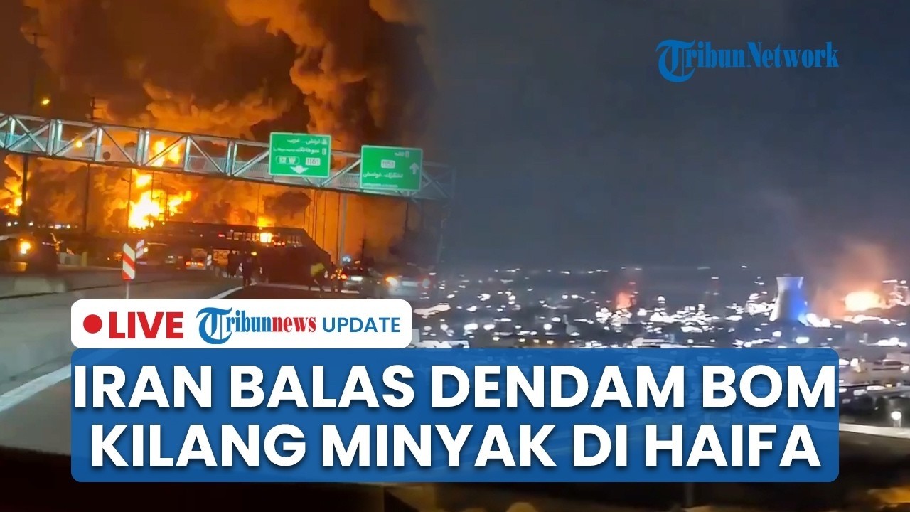 🔴LIVE: Penampakan Kilang Minyak Haifa Hancur Digempur Iran, Balasan Dahsyat atas Serangan Israel