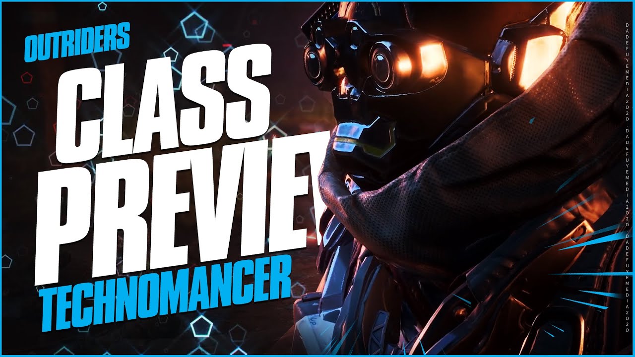 OUTRIDERS TECHNOMANCER CLASS ABILITIES, SKILLS & Synergies PREVIEW