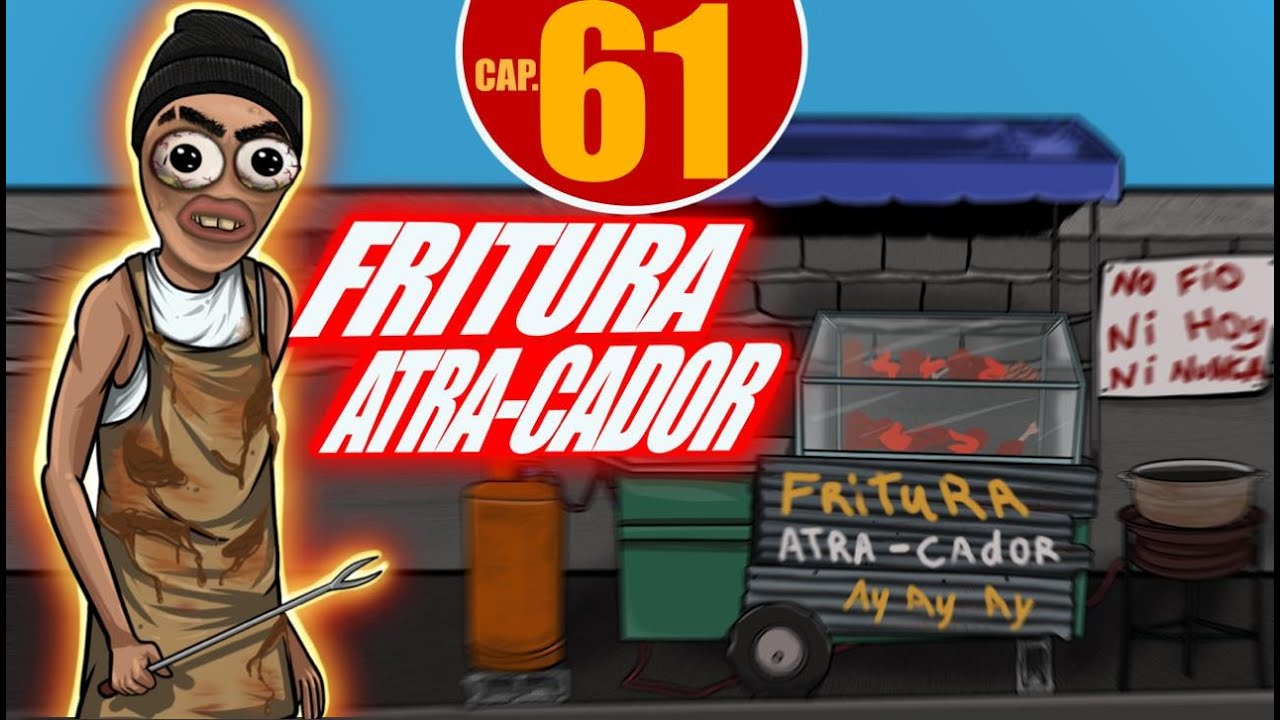 Vendiendo Frituras El Atracador y My crazy - Cap.61 La Percha Mentá