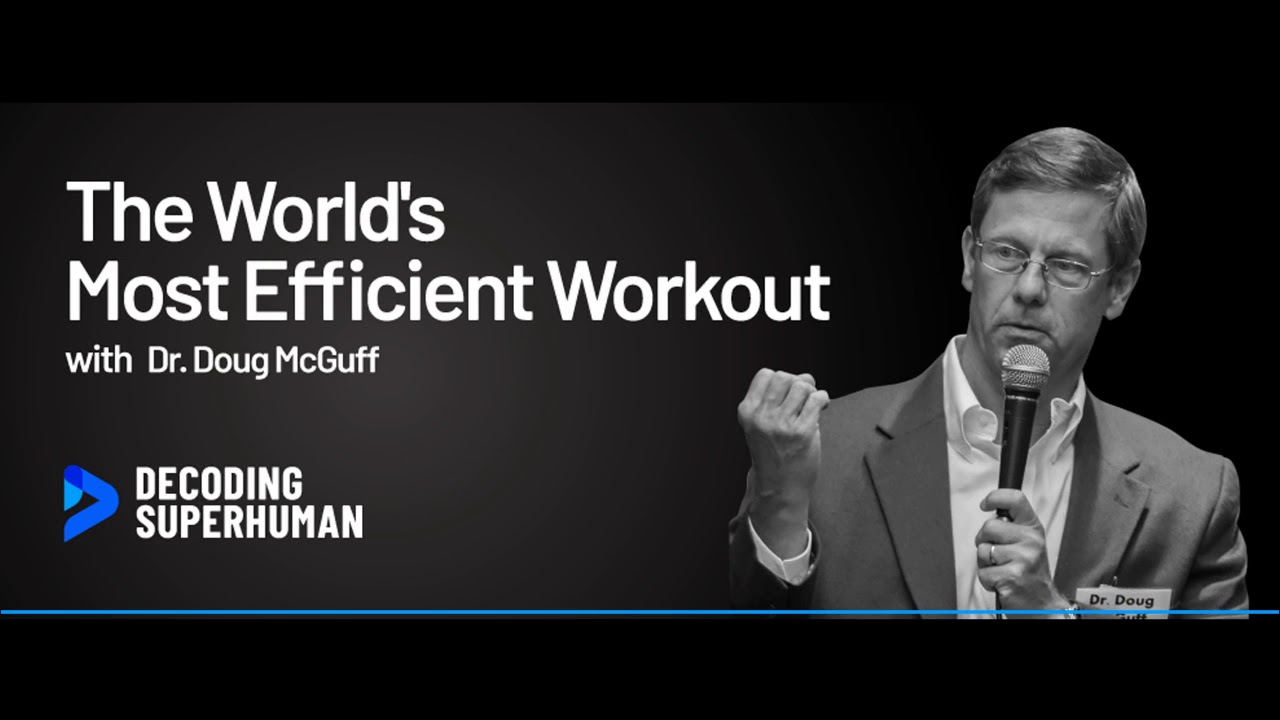 The World's Most Efficient Workout with Dr. Doug McGuff