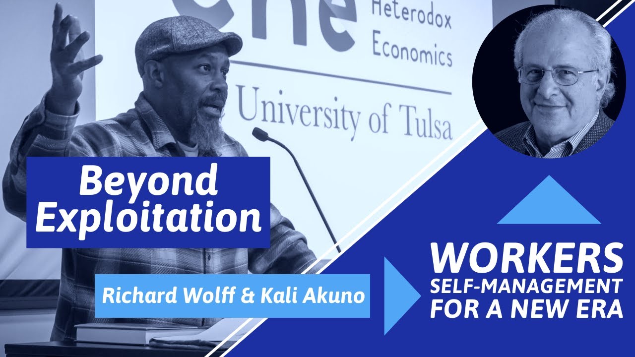 What Is Economic Exploitation? Richard Wolff & Kali Akuno on Worker Democracy
