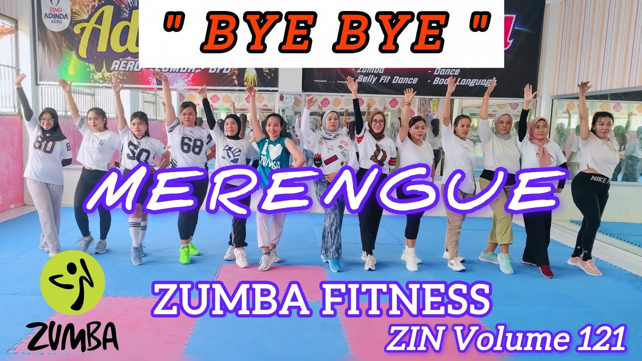 ZIN 121 BYE BYE - MERENGUE - ZUMBA CHOREO - ZUMBA MUSIC ZIN VOLUME 121 - ZUMBA FUN @AdindaAeroZumba 