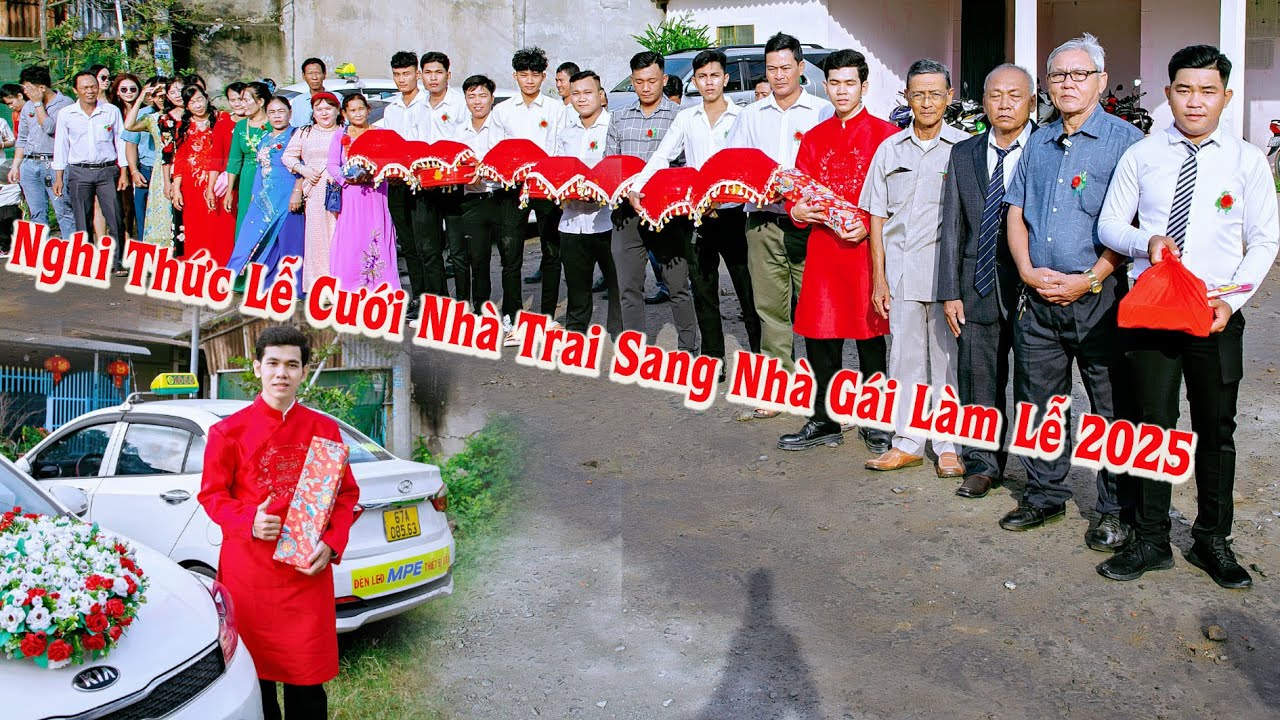 Nghi Thức Lễ Cưới Nhà Trai Sang Nhà Gái Làm Lễ 2025