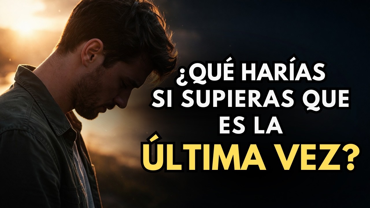 &iquest;Qu&eacute; HAR&Iacute;AS SI supieras que es la &Uacute;LTIMA VEZ? C&oacute;mo superar el ORGULLO y pedir PERD&Oacute;N