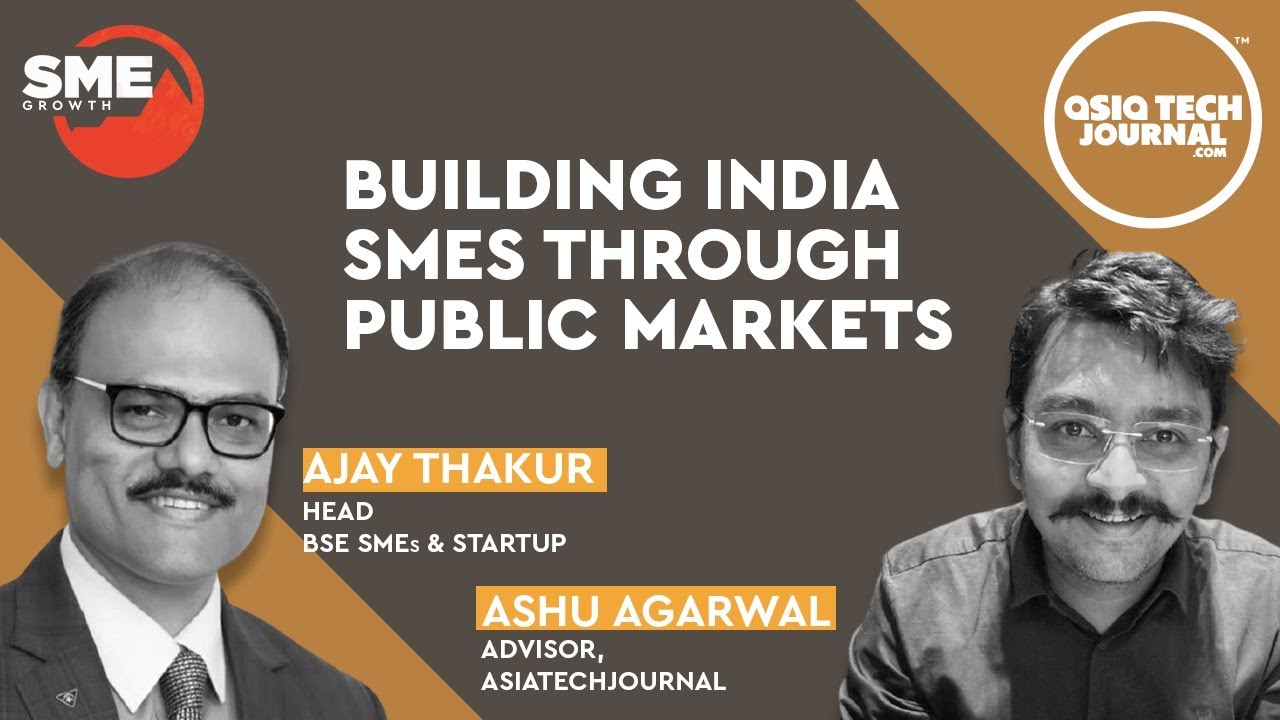 Building India SMEs through Public Markets | SME Growth | Ashu Agrawal | Ajay Thakur