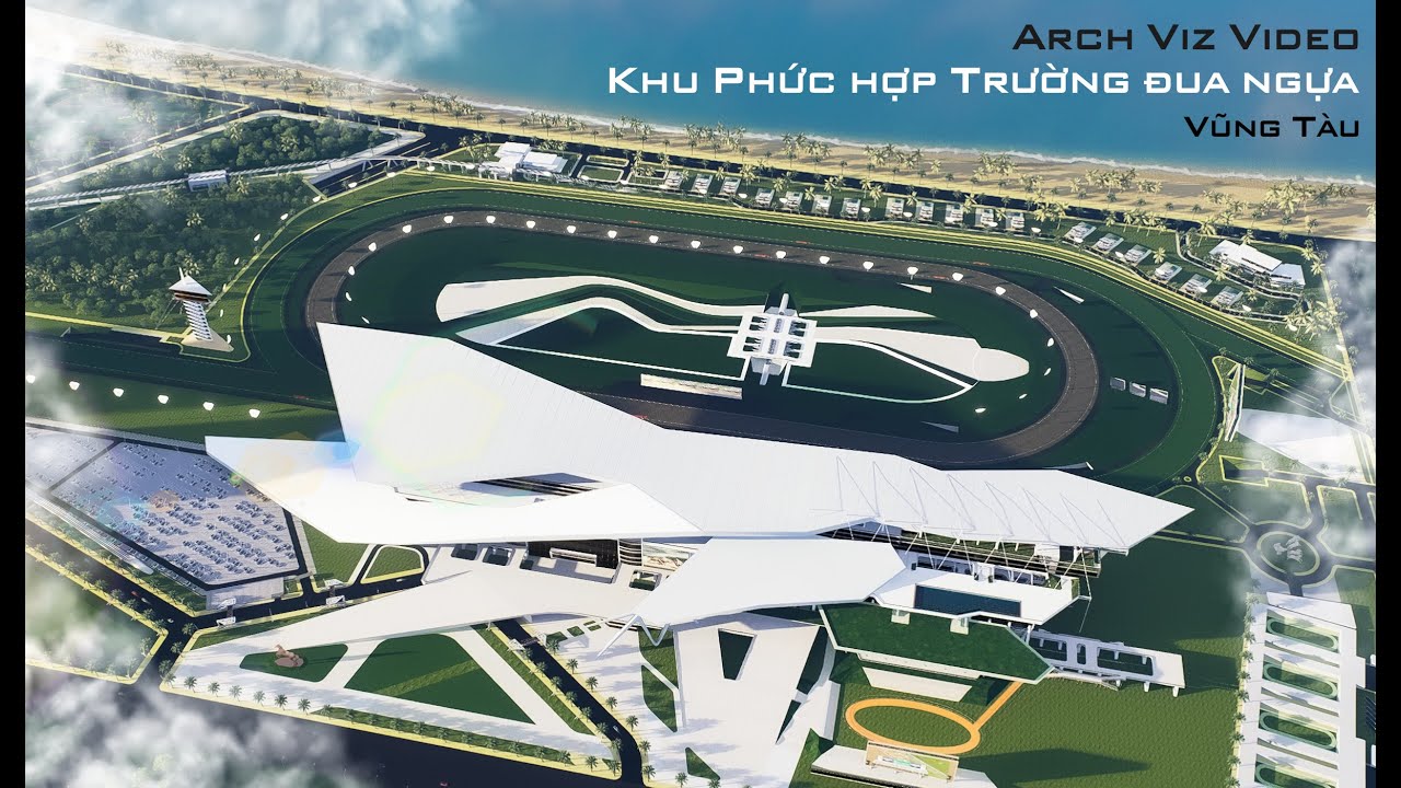 FILM KIEN TRUC - ĐATN - TRƯỜNG ĐUA NGỰA - VŨNG TÀU