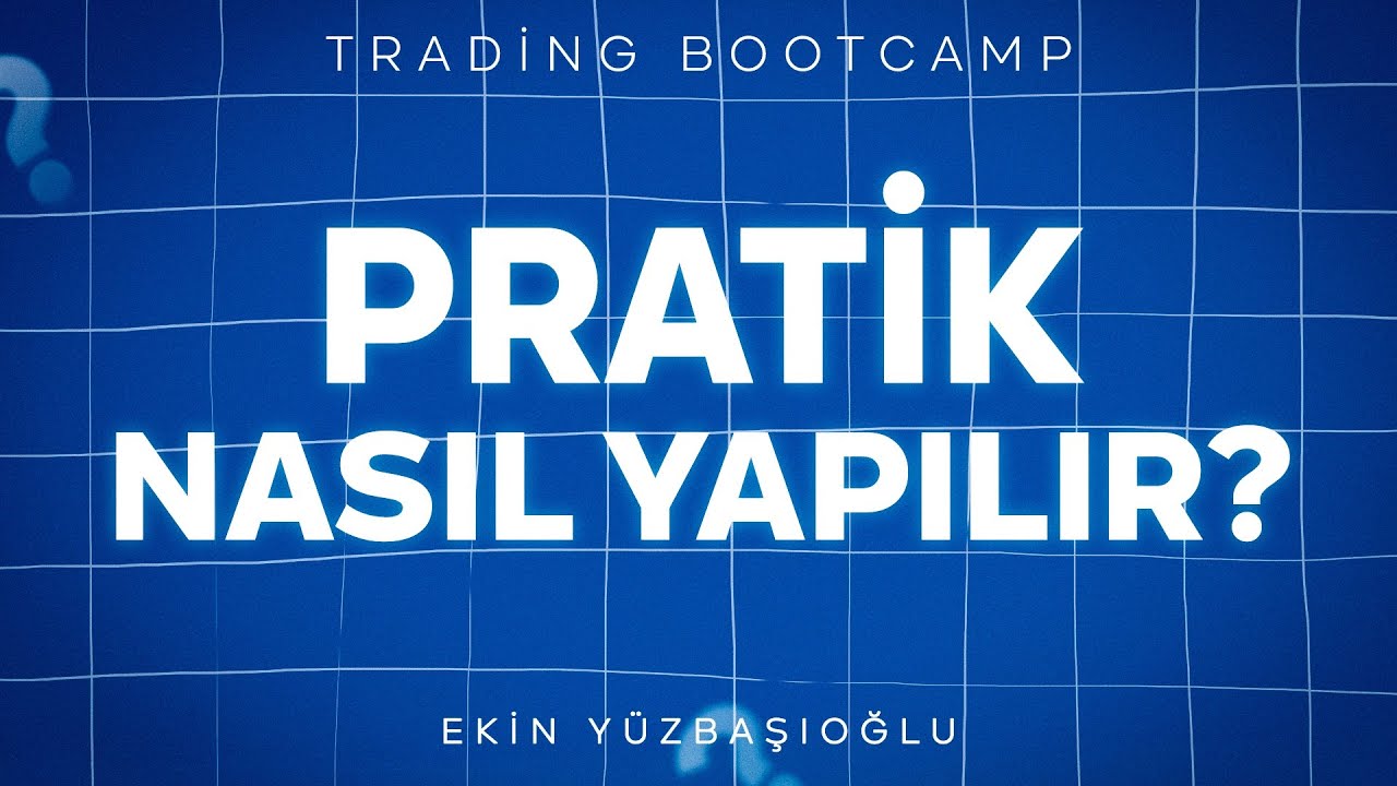 TRADİNG BOOTCAMP BÖLÜM 19 PRATİK NASIL YAPARSINIZ ? (PAPER TRADİNG)