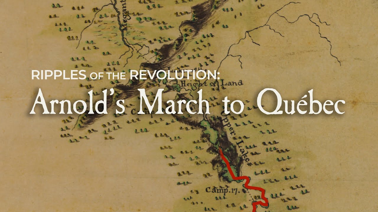 Ripples of the Revolution: Arnold's March to Québec