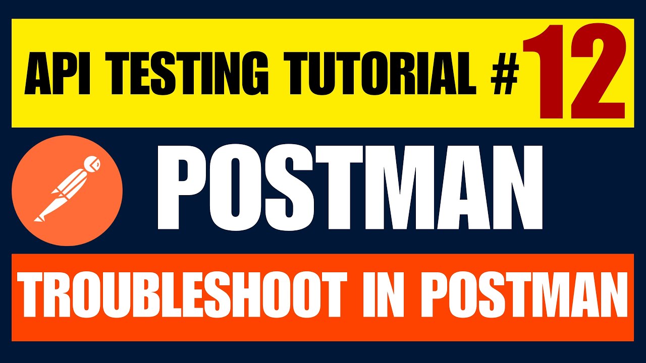 Postman API Testing Tutorial #12 | How to Debug and Troubleshoot in Postman