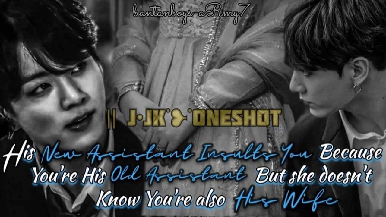 J•JK🥀His New Assistant Insults You You're his old assistant but she doesn't know you're also his...