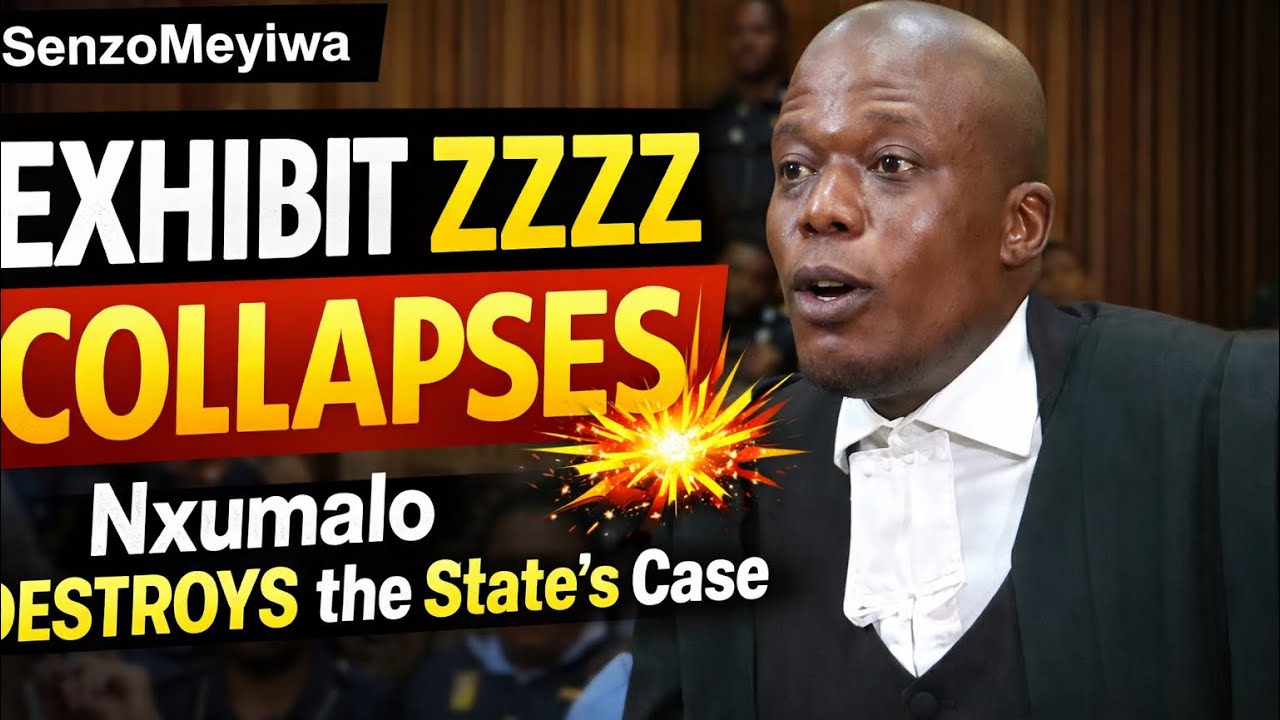 EXHIBIT ZZZZ COLLAPSES:Nxumalo Destroys the State’s Case | Senzo Meyiwa Trial