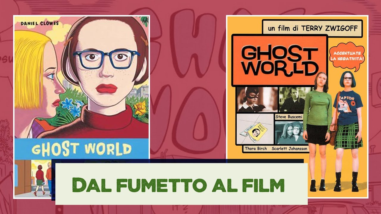 GHOST WORLD di Daniel Clowes - Dal fumetto al film