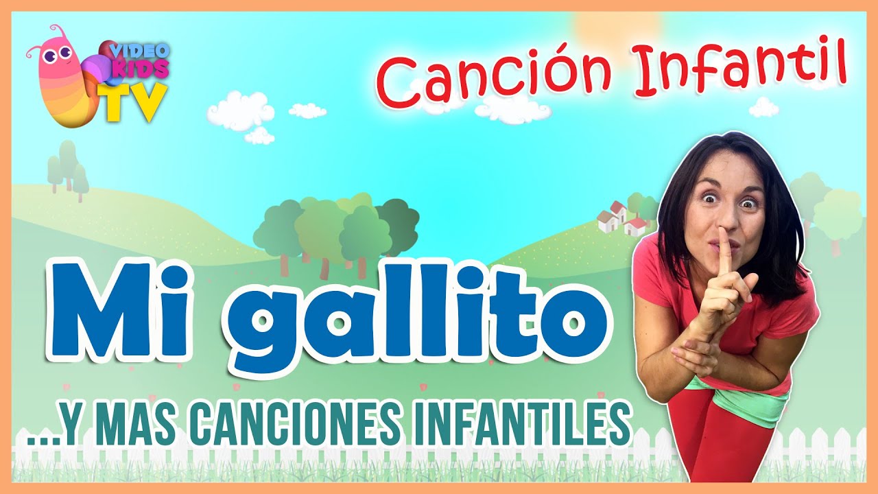 ♫♪  ♫♪ MI GALLITO y más canciones infantiles