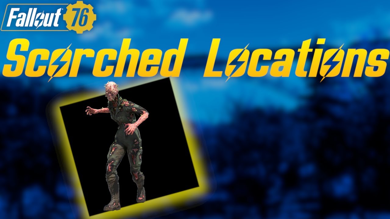 Fallout 76 - Scorched Locations