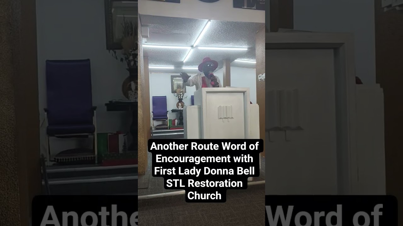 Another Route Word of Encouragement with First Lady Donna Bell 
