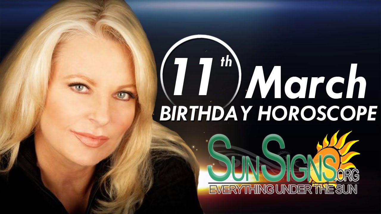 March 11th Zodiac Horoscope Birthday Personality - Pisces - Part 1
