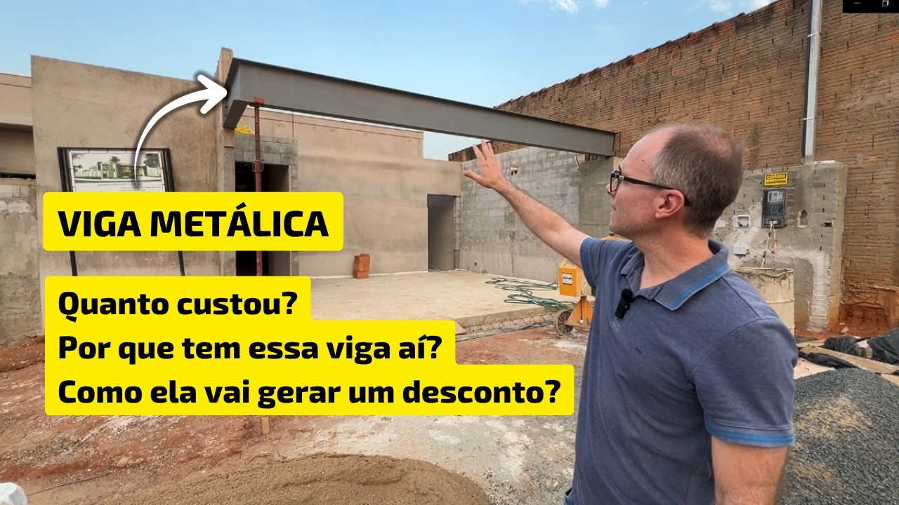 Viga metálica instalada. Vale a pena? Quanto custou? Como ela nos dará desconto no fim da obra?