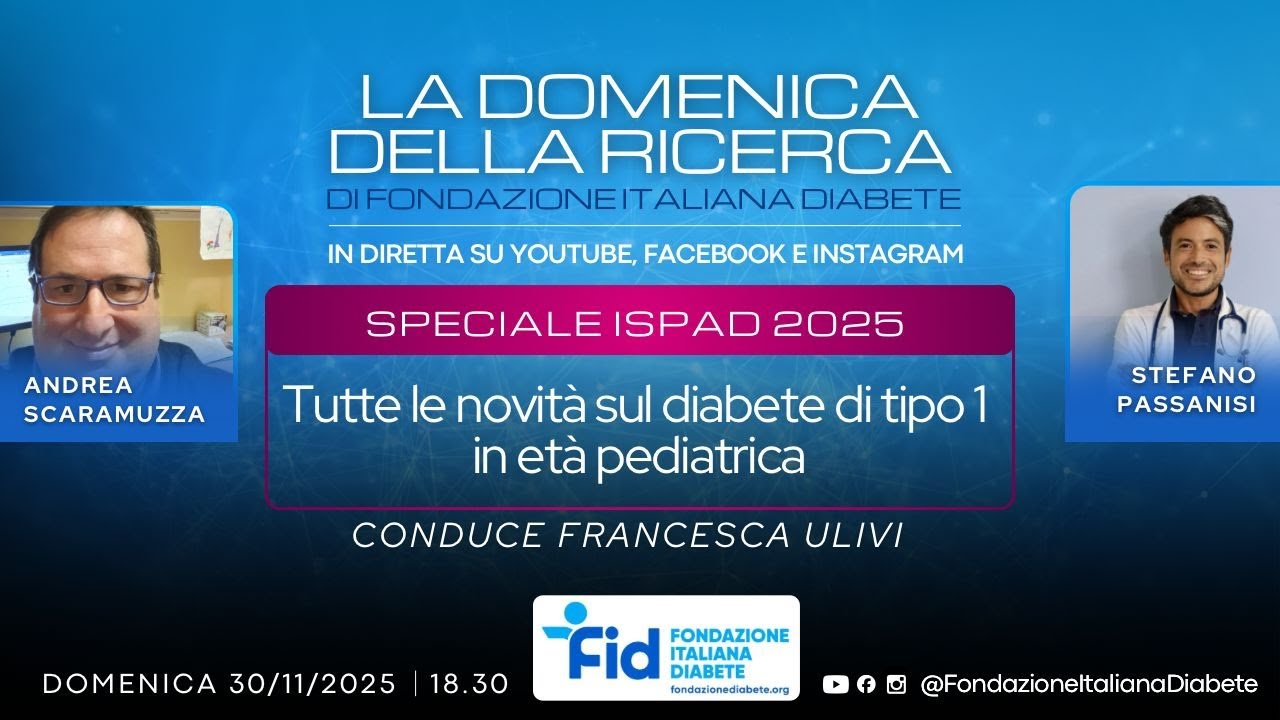 LA DOMENICA DELLA RICERCA SPECIALE ISPAD 2025: LE NOVITA' SUL DIABETE DI TIPO 1 IN ETA' PEDIATRICA