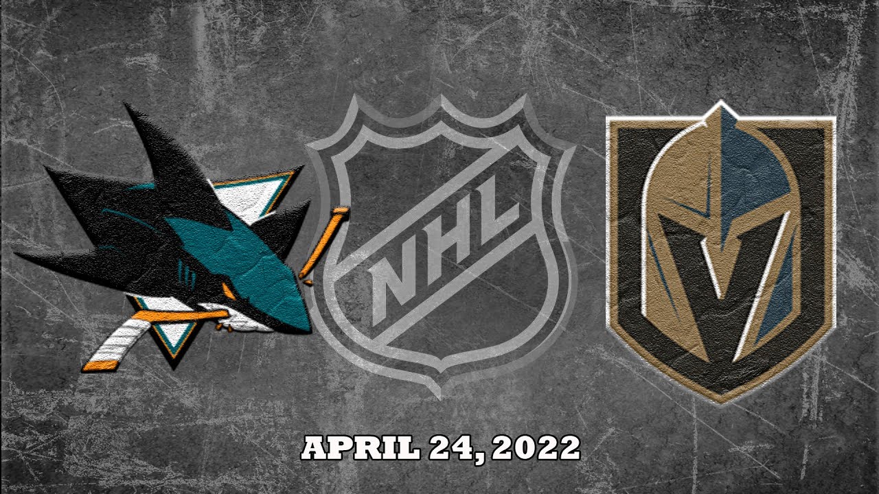 NHL Sharks vs Golden Knights | Apr.24, 2022