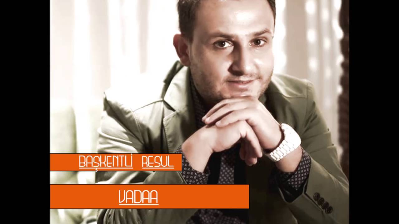 BAŞKENTLİ RESUL - VADAA - aşk m&uuml;zik 2009