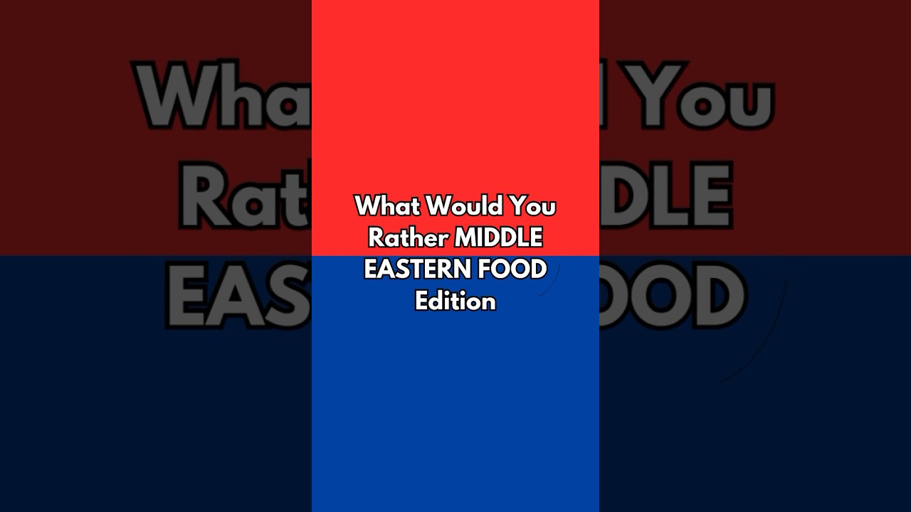 What Would You Rather MIDDLE EASTERN FOOD Edition? #food #quiz #game #arab #foryou #fyp #viral