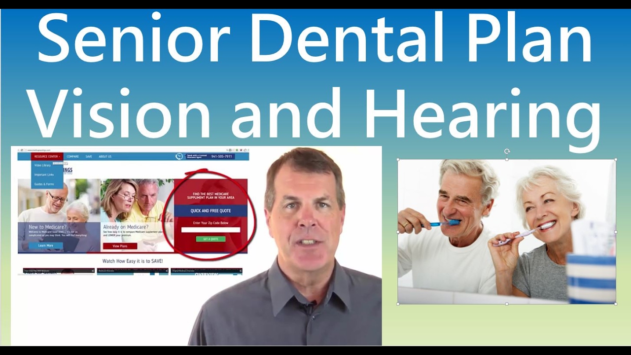 Senior Dental Plans - Also Vision and Hearing Coverage