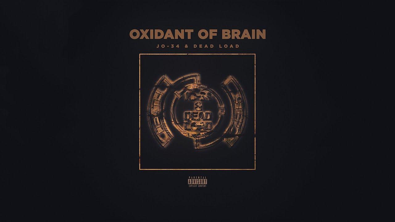 JO-34 & Dead Load - Oxidant of Brain [Psychedelic Experimental Underground Rap] Arthouse Hip-Hop