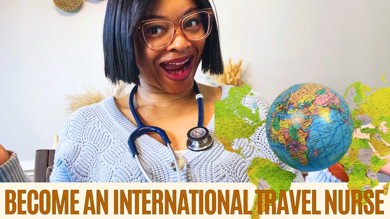 Step-by-Step Guide for International Travel Nursing in 2024