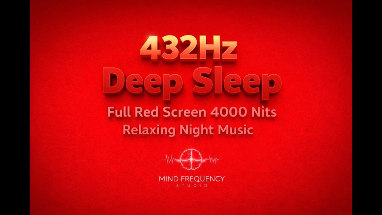 432Hz Deep Sleep Music 🔴 Red Screen 4000 Nits | Night Relaxation & Healing Frequency