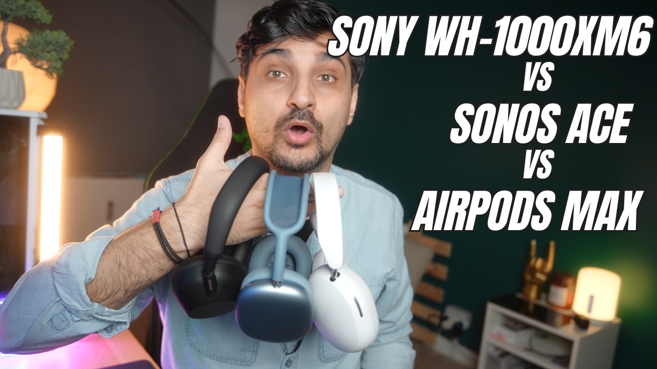Sony WH-1000XM6 vs AirPods Max vs Sonos Ace: care sunt mai bune?