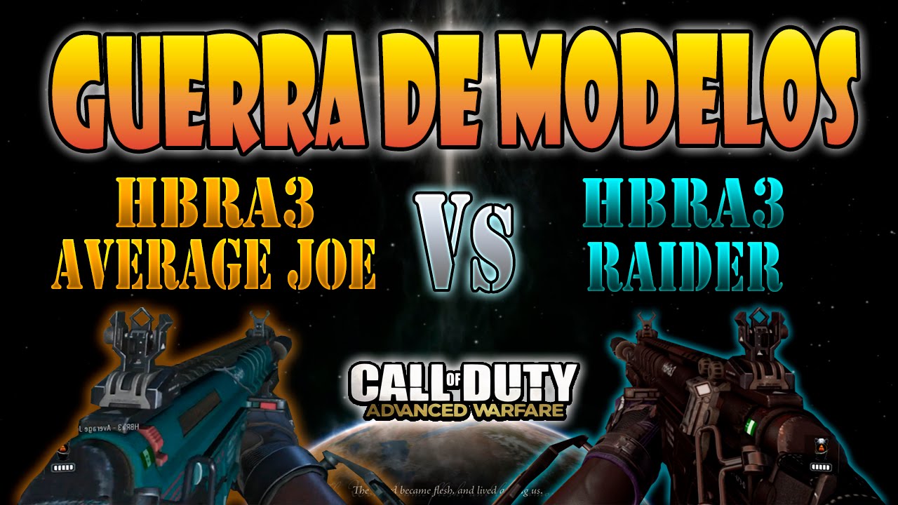 HBRA3 RAIDER VS HBRA3 AVERAGE JOE - GUERRA DE MODELOS #4 - ADVANCED WARFARE