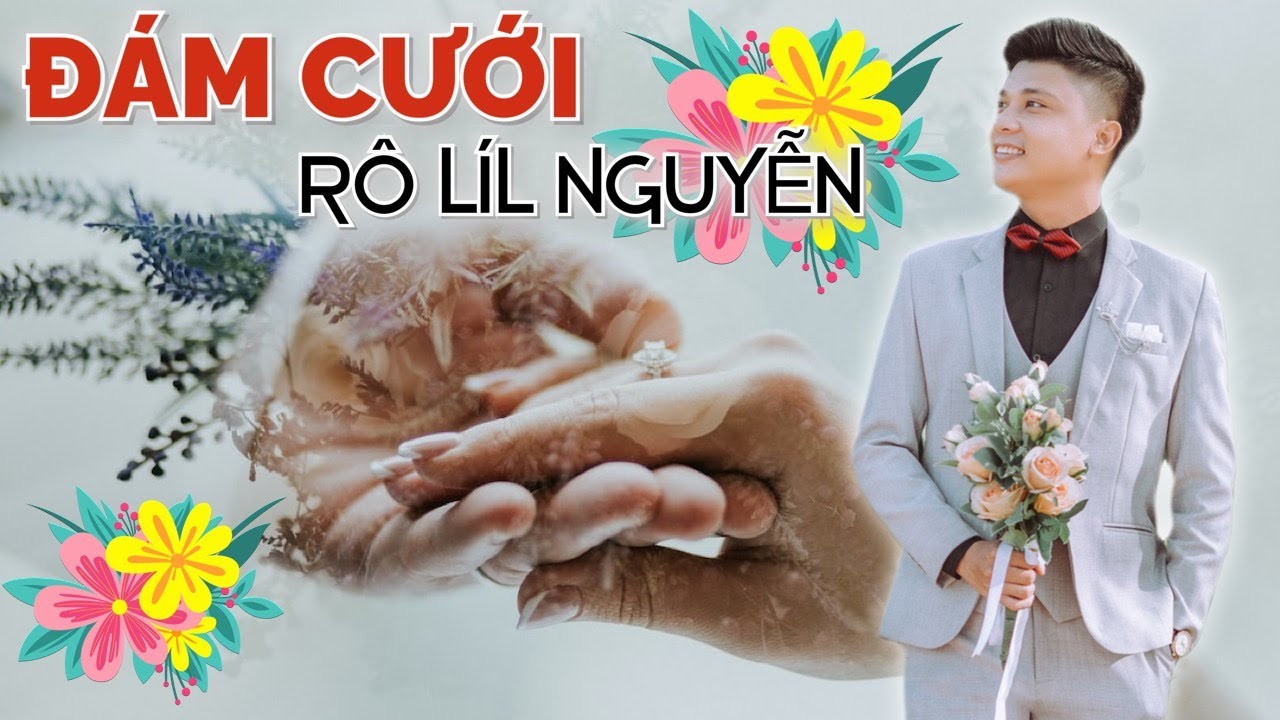Đ&aacute;m cưới R&ocirc; L&iacute;l Nguyễn | Ro Lil Nguyen's Wedding