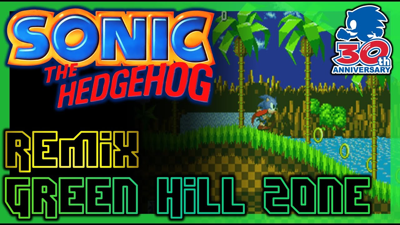 Green Hill Zone Remix - Sonic The Hedgehog - 30th Anniversary