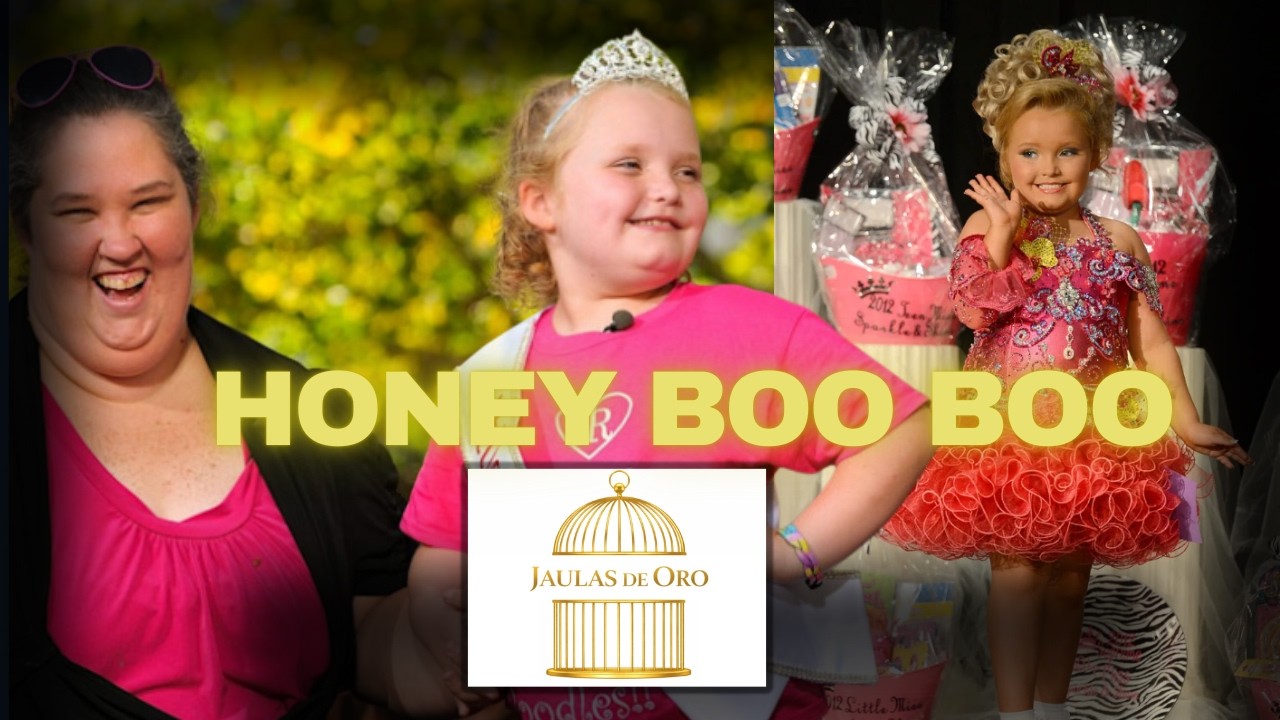 JAULAS DE ORO: HONEY BOO BOO