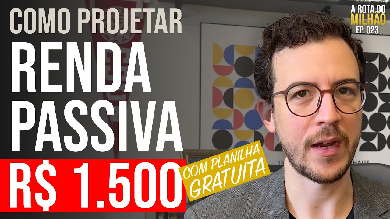 Como Viver de Renda Passiva de 1.500/mês Sem Trabalhar – Passo a Passo | A Rota do Milhão #023