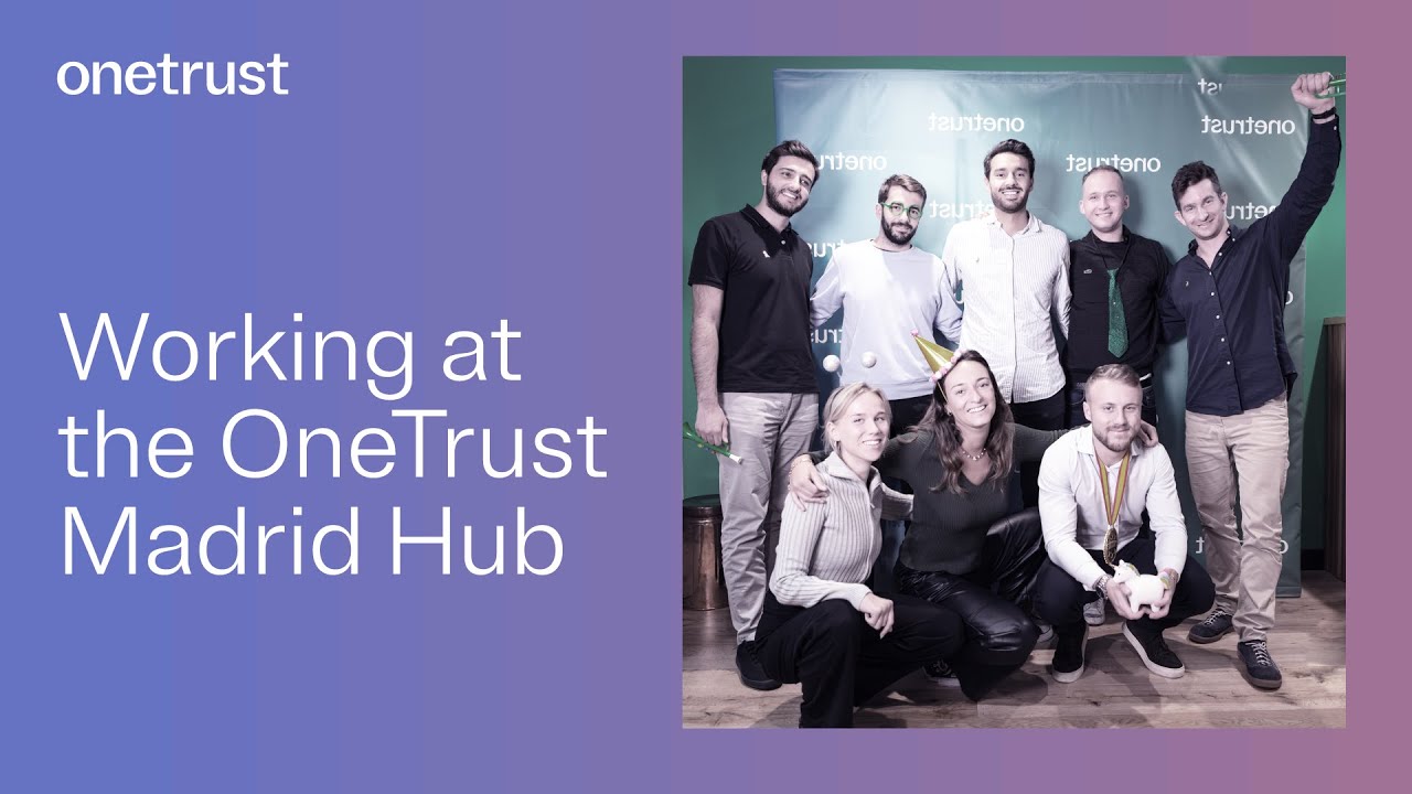 Working at the OneTrust Madrid Hub
