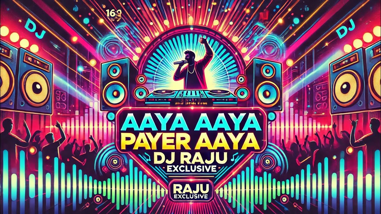 Aaya Aaya Payer Aaya | EDm Drop Mix | Dj Artist "Dj Raju Exclusive | Professional Edm Club Mix 2024