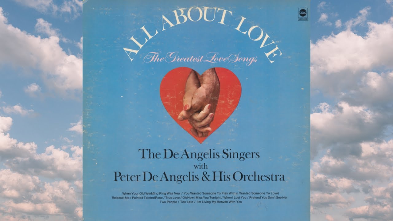 All about love the greatest love songs: the de angelis singers the peter de angeli