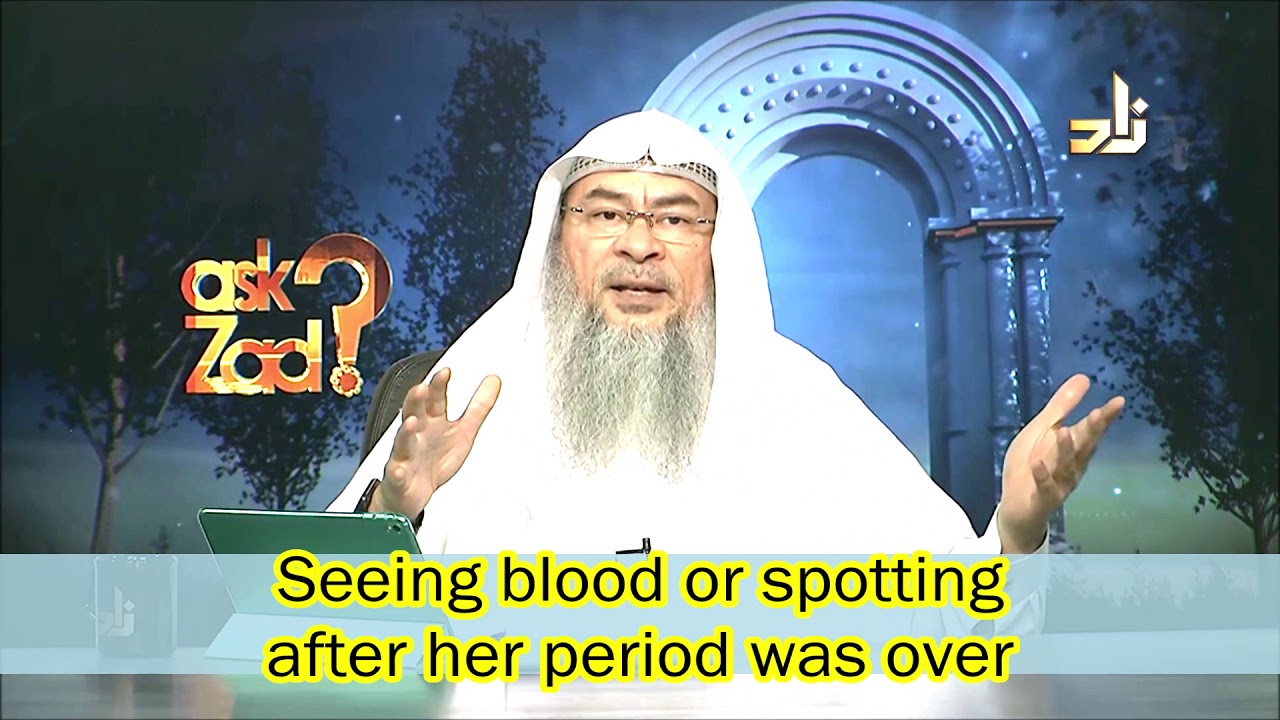 Seeing blood or spottings after the menses / period ends - Assim al hakeem