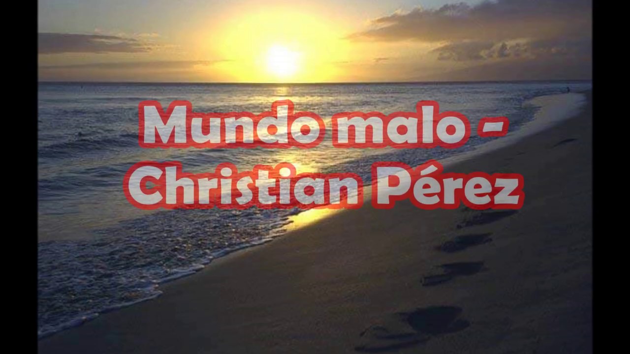 Ese Mundo malo - Christian Pérez (audio con letra)