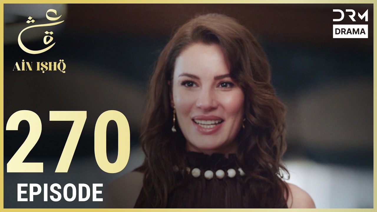 Turkish Drama in Urdu | Ain Ishq | Episode 270 | One Love | UD1O