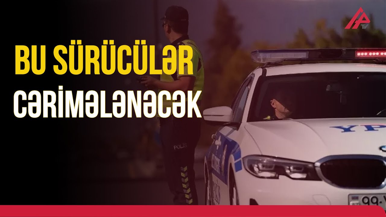 Dövlət Yol Polisi İdarəsi sürücülərə xəbərdarlıq etdi – APA TV
